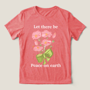 Let There Be Peace on Earth - Floral Tri-Blend Shirt
