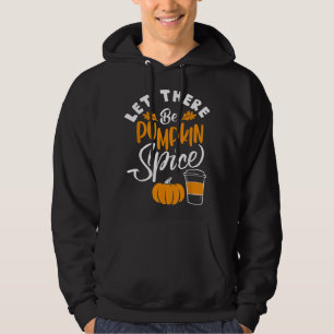 Let There Be Pumpkin Spice Lattte Cute Fall Yall C Hoodie