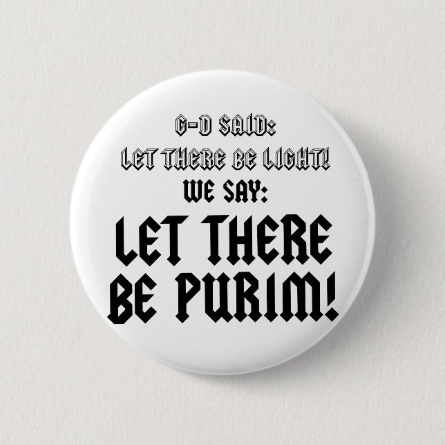 let there be purim 6 cm round badge (Front)