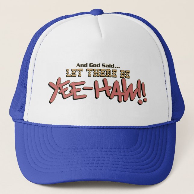 Let There Be YEE-HAW!! Cap (optional colours) (Front)