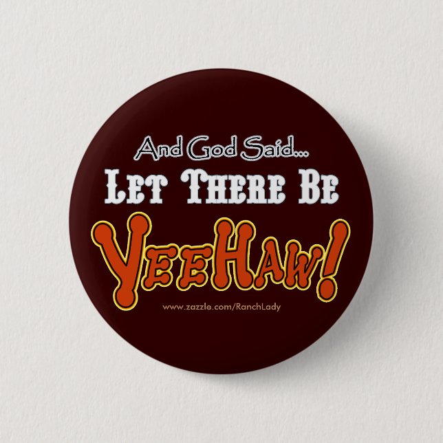 Let there be YEEHAW cowboy button (Front)