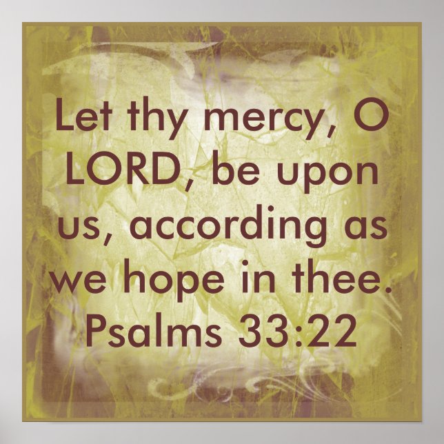 Let they mercy bible verse Psalm 33:22 Poster (Front)
