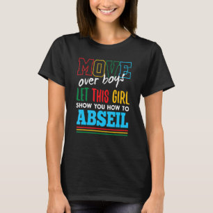 Let This Girl Show You How To Abseil Funny Abseili T-Shirt