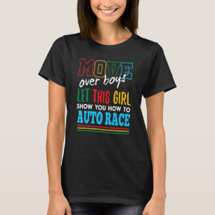 Let This Girl Show You How To Auto Race Funny Car T-Shirt