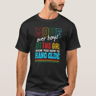 Let This Girl Show You How To Hang Glide Hang Glid T-Shirt