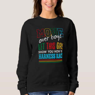 Let This Girl Show You How To Harness Race Funny P Sweatshirt