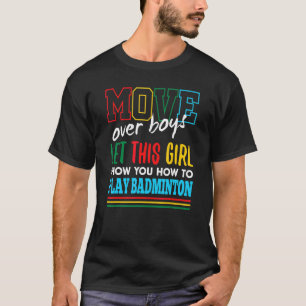 Let This Girl Show You How To Play Badminton Funny T-Shirt