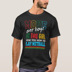 Let This Girl Show You How To Play Netball Funny T-Shirt