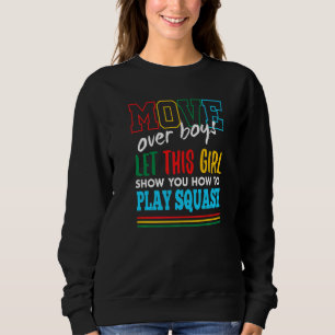Let This Girl Show You How To Play Squash Funny Pr Sweatshirt