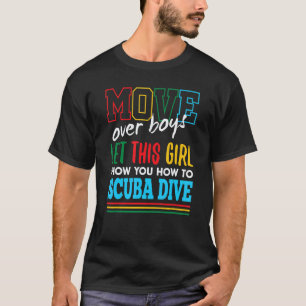 Let This Girl Show You How To Scuba Dive Funny Scu T-Shirt