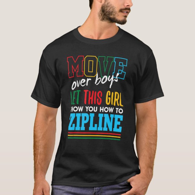 Let This Girl Show You How To Zipline Funny Ziplin T-Shirt (Front)