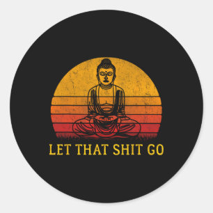 Let This Go Shirt Retro Vintage Buddha Classic Round Sticker
