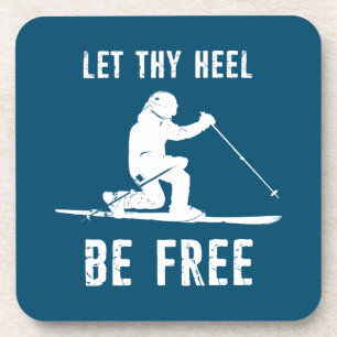 Let Thy Heel Be Free Telemark Skiing Coaster