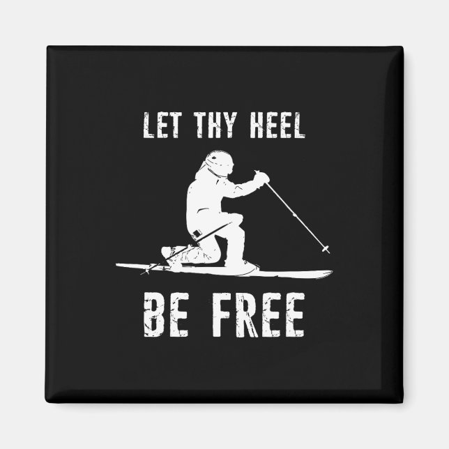 Let Thy Heel Be Free Telemark Skiing  Magnet (Front)