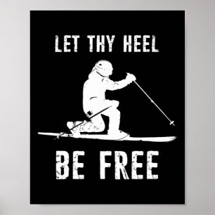 Let Thy Heel Be Free Telemark Skiing Poster