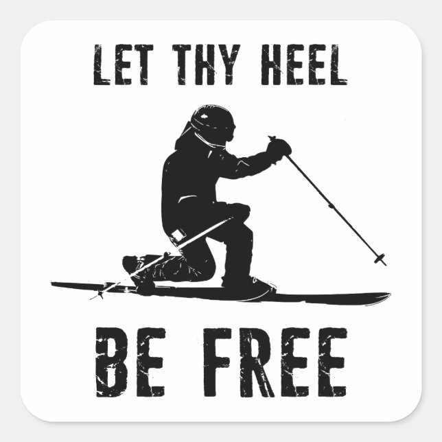 Let Thy Heel Be Free Telemark Skiing Square Sticker (Front)