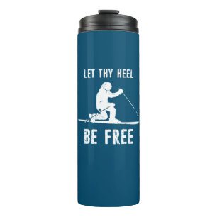 Let Thy Heel Be Free Telemark Skiing Thermal Tumbler