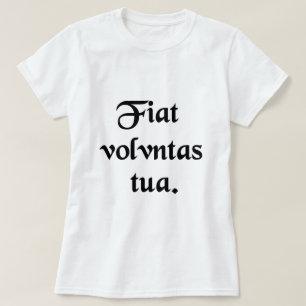 Let Thy will. T-Shirt
