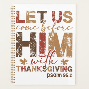 Let Us Come Before Him with Thanksgiving Planner