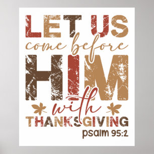 Let Us Come Before Him with Thanksgiving Poster