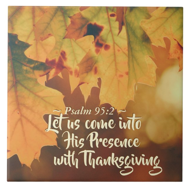 Let us come into His Presence with Thanksgiving, Ceramic Tile (Front)