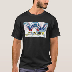 Let us live! No to nuclear bombs T-Shirt