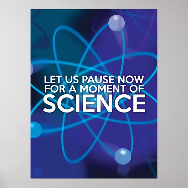LET US PAUSE NOW FOR A MOMENT OF SCIENCE POSTER (Front)