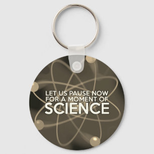 LET US PAUSE NOW FOR A MOMENT OF SCIENCE Vintage Key Ring