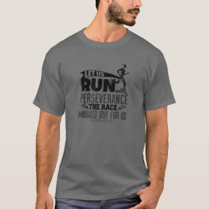 Let Us Run With Perseverance The Race Mark Out For T-Shirt