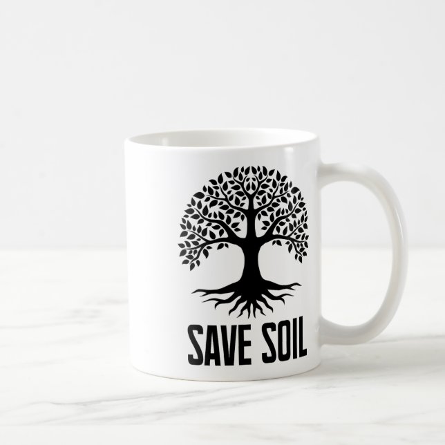 Let Us Save Soil Movement Make It Save Soil Earth  Coffee Mug (Right)
