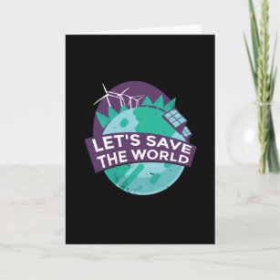 Let Us Save The World Clean Energy Card
