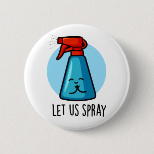 Let Us Spray Funny Praying Bottle Pun 6 Cm Round Badge