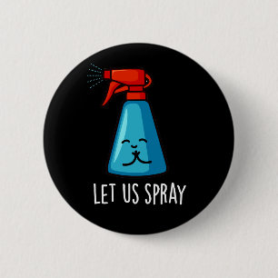 Let Us Spray Funny Praying Bottle Pun Dark BG 6 Cm Round Badge