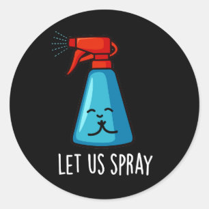 Let Us Spray Funny Praying Bottle Pun Dark BG Classic Round Sticker