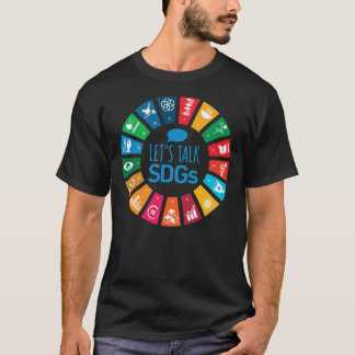 Let&x27;s Talk SDGs UN Global Goals Logo United T-Shirt