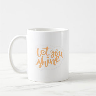 let you shine coffee mug