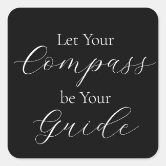 'Let Your Compass Be Your Guide' Phrase White Square Sticker