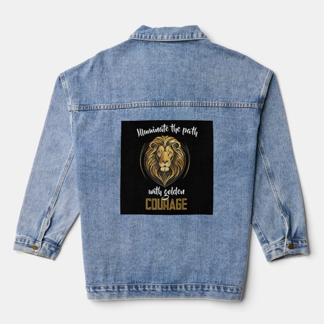 "Let your courage shine like a golden lion." Denim Jacket (Back)