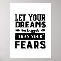 Let Your Dream Be Bigger Than Fear Motivational