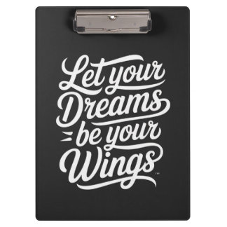 Let your Dreams be your Wings Clipboard