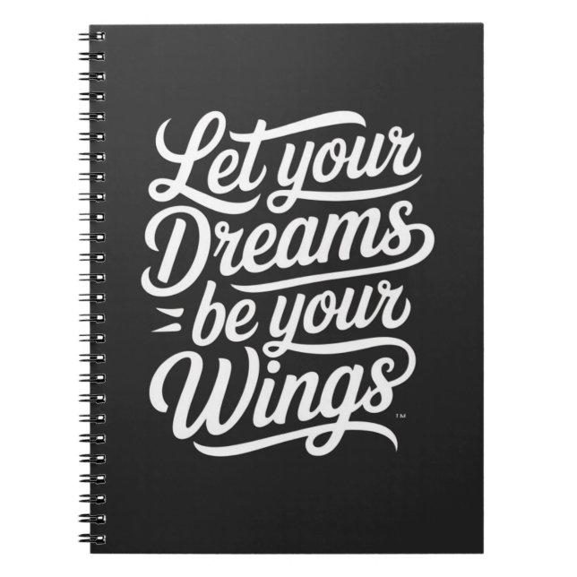 Let your Dreams be your Wings Notebook (Front)