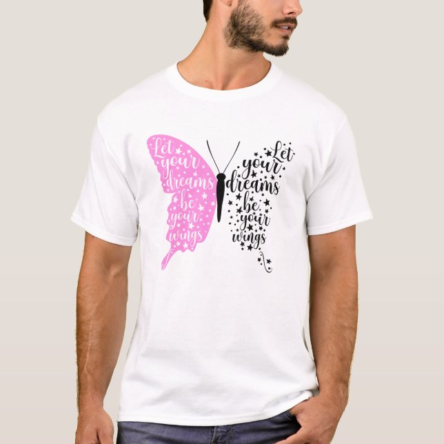 Let Your Dreams Be Your Wings T-Shirt (Front)