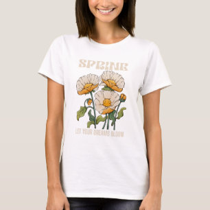 Let your dreams bloom T-Shirt