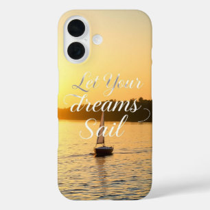 Let Your Dreams Sail iPhone 16 Case