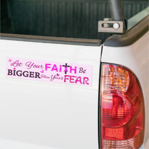 Let Your FAITH Be BIGGER Bumper Sticker