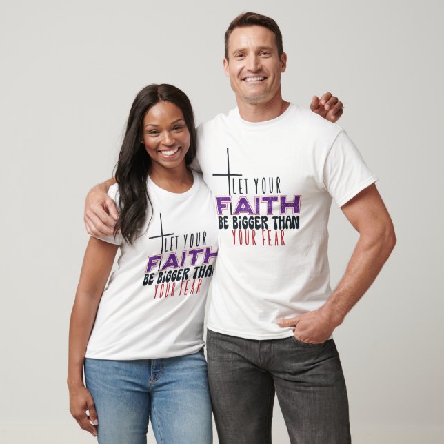 Let Your Faith Be Bigger T-Shirt (Unisex)