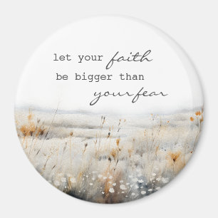Let your Faith be bigger than fear Christian Quote Magnet