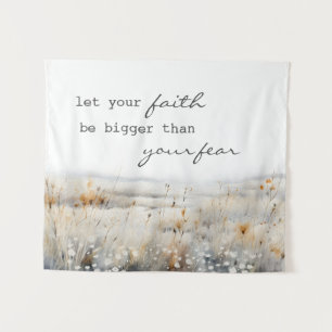 Let your Faith be bigger than fear Christian Quote Tapestry