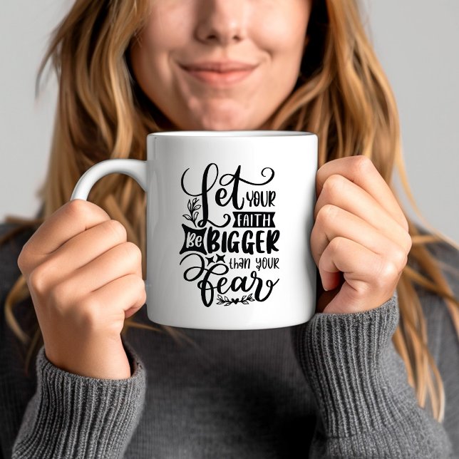 Let Your Faith Be Bigger Than Your Fear Bible Vers Coffee Mug (Let Your Faith Be Bigger Than Your Fear Bible Vers Coffee Mug)