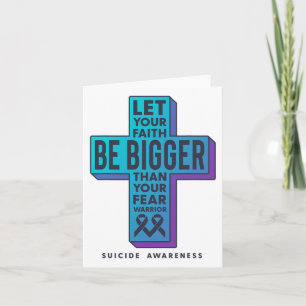 Let Your Faith Be Bigger Than Your Fear Suicide Pr Card